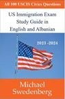 US Immigration Exam Study Guide in English and Albanian - Michael Swedenberg - 9798215220375