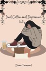 Iced Coffee and Depression - Diana Townsend - 9798215225691