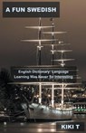 A Fun Swedish English Dictionary - T,  Kiki - 9798215225813