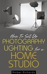 How to Set Up Photography Lighting for a Home Studio - Amber Richards - 9798215227312