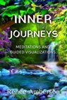 Inner Journeys: Meditations and Guided Visualizations - Gloria Chadwick - 9798215228296