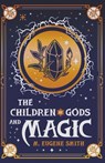 The Children of Gods and Magic - SMITH,  M. Eugene - 9798215231883