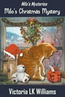 Milo's Christmas Mystery - Victoria Lk Williams - 9798215240663