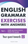 English Grammar Exercises with answers Part 1: Your quest towards C2 - Daniel B. Smith - 9798215244159