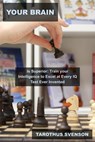 Your Brain is Superior: Train your Intelligence to Excel at Every IQ Test Ever Invented - Tarothus Svenson - 9798215244654