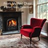 From My Red Chair: A Short Story Collection - David C. Russell - 9798215247761