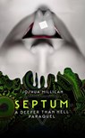 Septum: A Deeper Than Hell Paraquel - Joshua Millican - 9798215248652