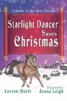 Starlight Dancer Saves Christmas - Lauren Marie ; Jenna Leigh - 9798215257227