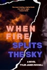 When Fire Splits the Sky - Tyler James Russell - 9798215260036