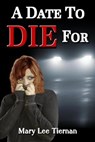 A Date To Die For - Mary Lee Tiernan - 9798215260814