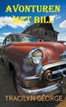 Avonturen Met Bill - Tracilyn George - 9798215261705