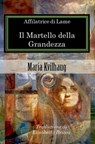 Affilatrice di Lame - Il Martello della Grandezza - Maria Kvilhaug - 9798215262238
