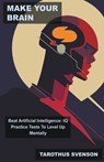 Make Your Brain Beat Artificial Intelligence - SVENSON,  Tarothus - 9798215270929