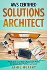 AWS Certified Solutions Architect #1 Audio Crash Course Guide To Master Exams, Practice Test Questions, Cloud Practitioner and Security - Jamie Murphy - 9798215287392