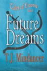 Future Dreams - T.J. Mindancer - 9798215305898