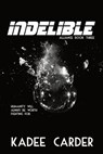 Indelible - Kadee Carder - 9798215306079