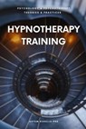 Hypnotherapy Training - Artem Kudelia PhD - 9798215319079
