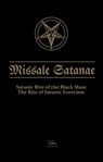 Missale Satanae. A Practical Guide to Satanic Ritual and the Black Mass - LCFNS - 9798215319932