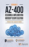 AZ-400: Designing and Implementing Microsoft DevOps Solutions Practice Questions - IP Specialist - 9798215320747