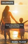 Celebrate Family Values With This Baby Name Trivia Book - TILSON,  Mabel - 9798215333051
