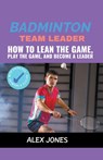 Badminton Team Leader - Alex Jones - 9798215337127