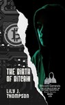 The Birth of Bitcoin: Uncovering the Life and Times of Satoshi Nakamoto - Lily J. Thompson - 9798215337820