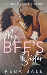 My BFF's Sister - Reba Bale - 9798215338100