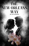 The New Orleans Way - Liz Newman - 9798215342343