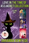Love in the Time of Assjacket: Magic and Mayhem Universe - Saranna DeWylde - 9798215346952