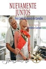 Nuevamente Juntos - Vera Lúcia Marinzeck de Carvalho ; Por el Espíritu António Carlos ; J.Thomas Saldias, MSc. - 9798215362174