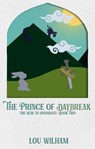 The Prince of Daybreak - Lou Wilham - 9798215365786