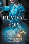 Revival of Hope - Sandra Carneiro ;  By the Spirit Lucius ;  Jose Antonio Ortega Medina - 9798215368107