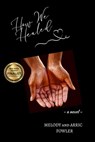 How We Healed - Melody Fowler ; Arric Fowler - 9798215371701