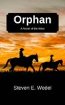 Orphan - Steven E. Wedel - 9798215374023