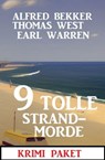 9 Tolle Strandmorde Februar 2023: Krimi Paket - Alfred Bekker ; Earl Warren ; Thomas West - 9798215374610