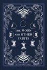 The Moon and Other Fruits - Frederick Livingston - 9798215379752