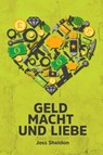 Geld Macht und Liebe - Joss Sheldon - 9798215391785