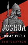 Joshua and the Chosen People - Ben Garrido - 9798215395103