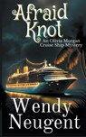 Afraid Knot - Wendy Neugent - 9798215399972