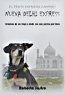 El Pekín Express Canino I. Nueva Delhi Express - Roberto Sastre - 9798215401194