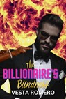 The Billionaire's Blindness - Vesta Romero - 9798215421383
