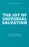 The Joy of Universal Salvation - Daniel Payne - 9798215424209