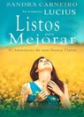 Listos para Mejorar: El Amanecer de una Nueva Tierra - Sandra Carneiro ; J.Thomas Saldias, MSc. ; Por el Espíritu Lucius - 9798215429051