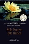 Más Fuerte que Nunca - Eliana Machado Coelho ; J.Thomas Saldias, MSc. ; Por el Espíritu Schellida - 9798215436219