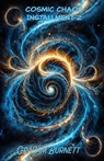 Cosmic Chaos Installment 2 - GRAHAM BURNETT - 9798215442807
