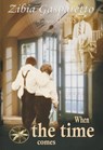 When the Time Comes - Zibia Gasparetto ; By the Spirit Lucius ; Translated by Ruth Leyva Montalvo ; Translated by Nadya Soto Osorio - 9798215465318