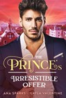 The Prince's Irresistible Offer - Layla Valentine ; Ana Sparks - 9798215486474
