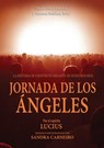 Jornada de los Ángeles - Sandra Carneiro ; J.Thomas Saldias, MSc. ; Por el Espíritu Lucius - 9798215513965