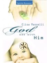 God Was With Him - Elisa Masselli - 9798215524220