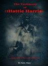 The Testimony of Hattie Harris - Juntu Ahjee - 9798215531099